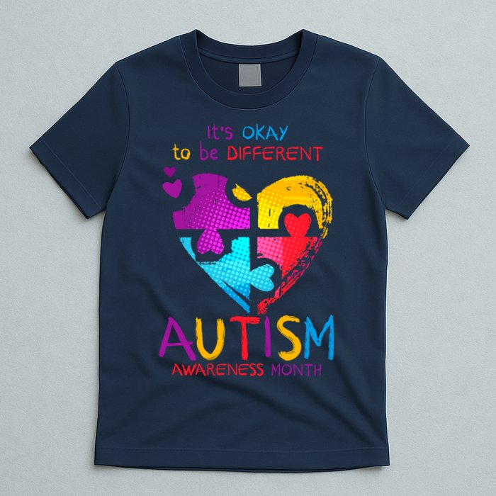It's Okay To Be Different Autism Awareness Month1 T-Shirt