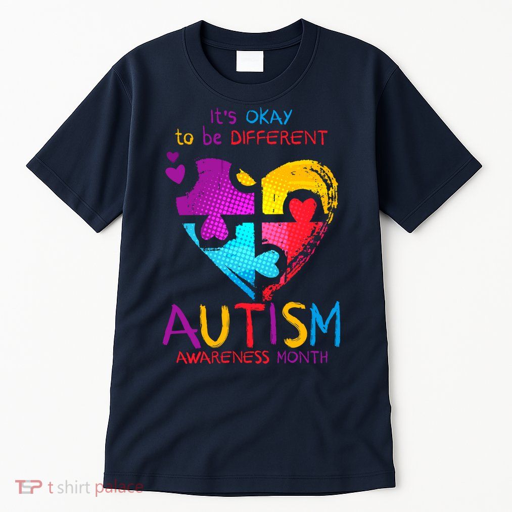 It's Okay To Be Different Autism Awareness Month1 Tall T-Shirt