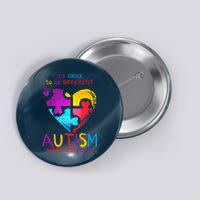 It's Okay To Be Different Autism Awareness Month1 Button
