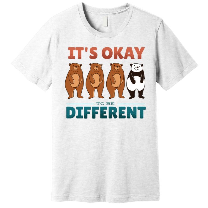 It's Okay To Be Different Bears Premium T-Shirt