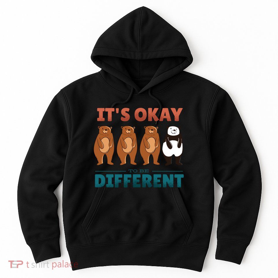 It's Okay To Be Different Bears Hoodie