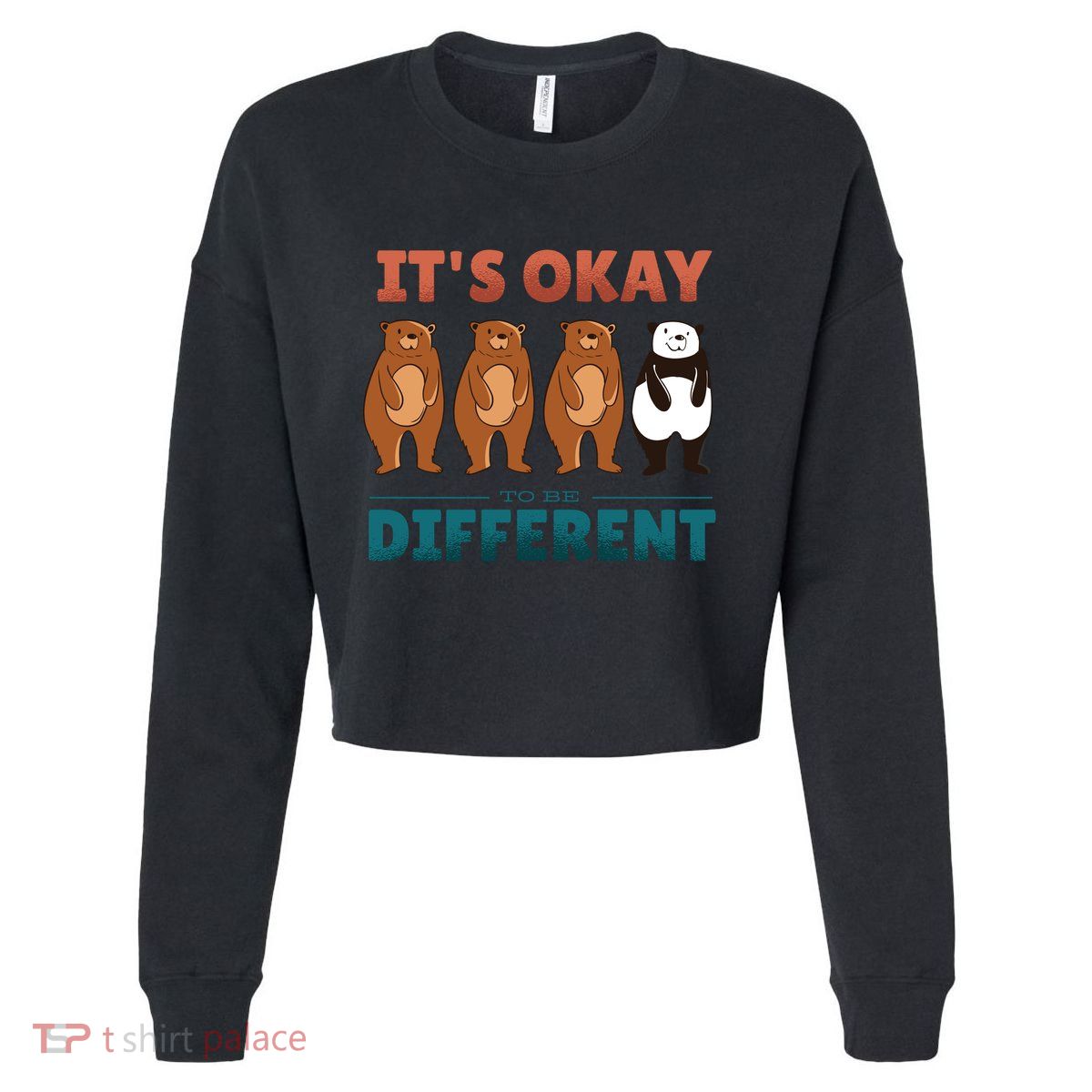 It's Okay To Be Different Bears Cropped Pullover Crew