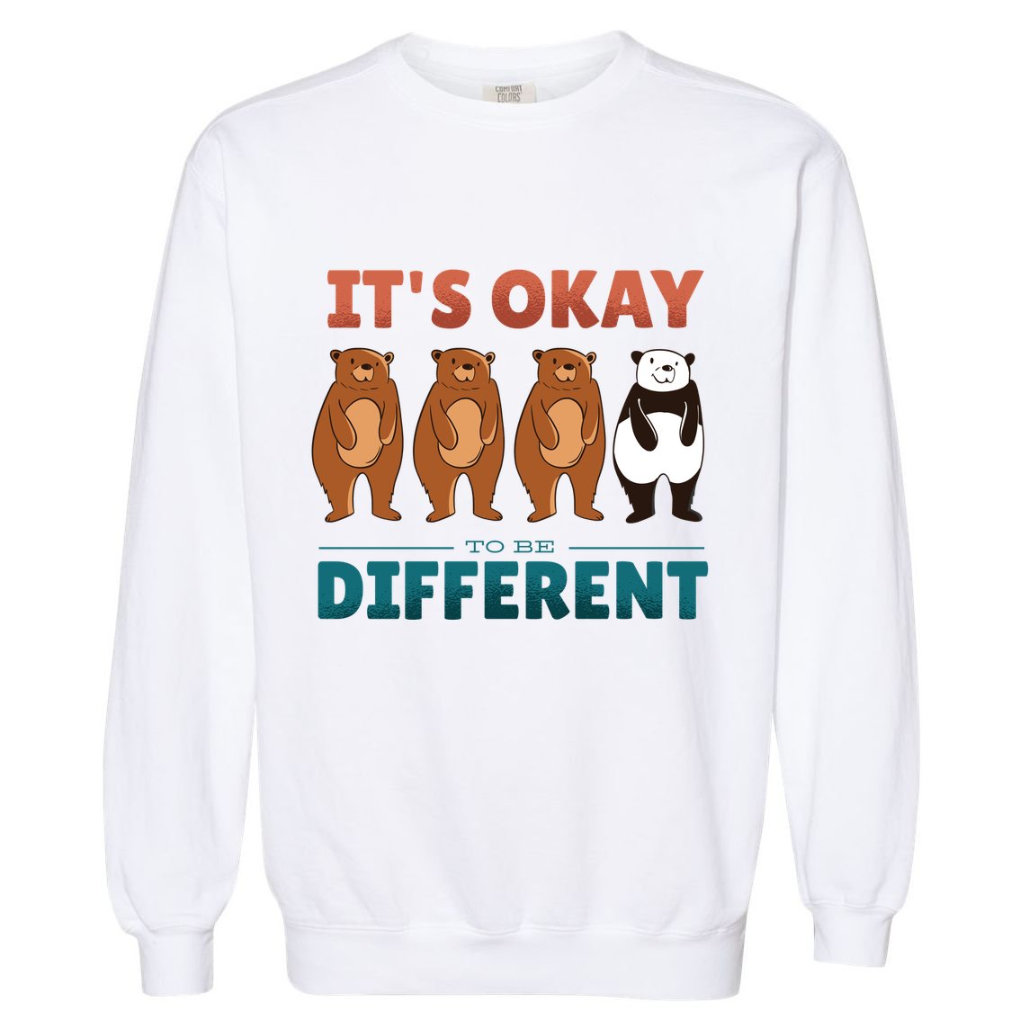 It's Okay To Be Different Bears Garment-Dyed Sweatshirt