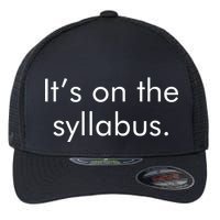 It's on the Syllabus. Flexfit Unipanel Trucker Cap