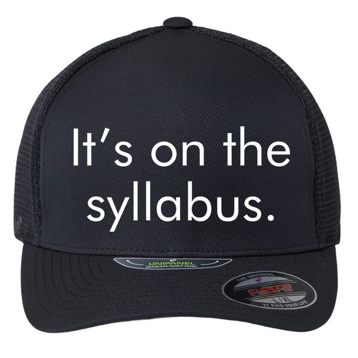 It's on the Syllabus. Flexfit Unipanel Trucker Cap