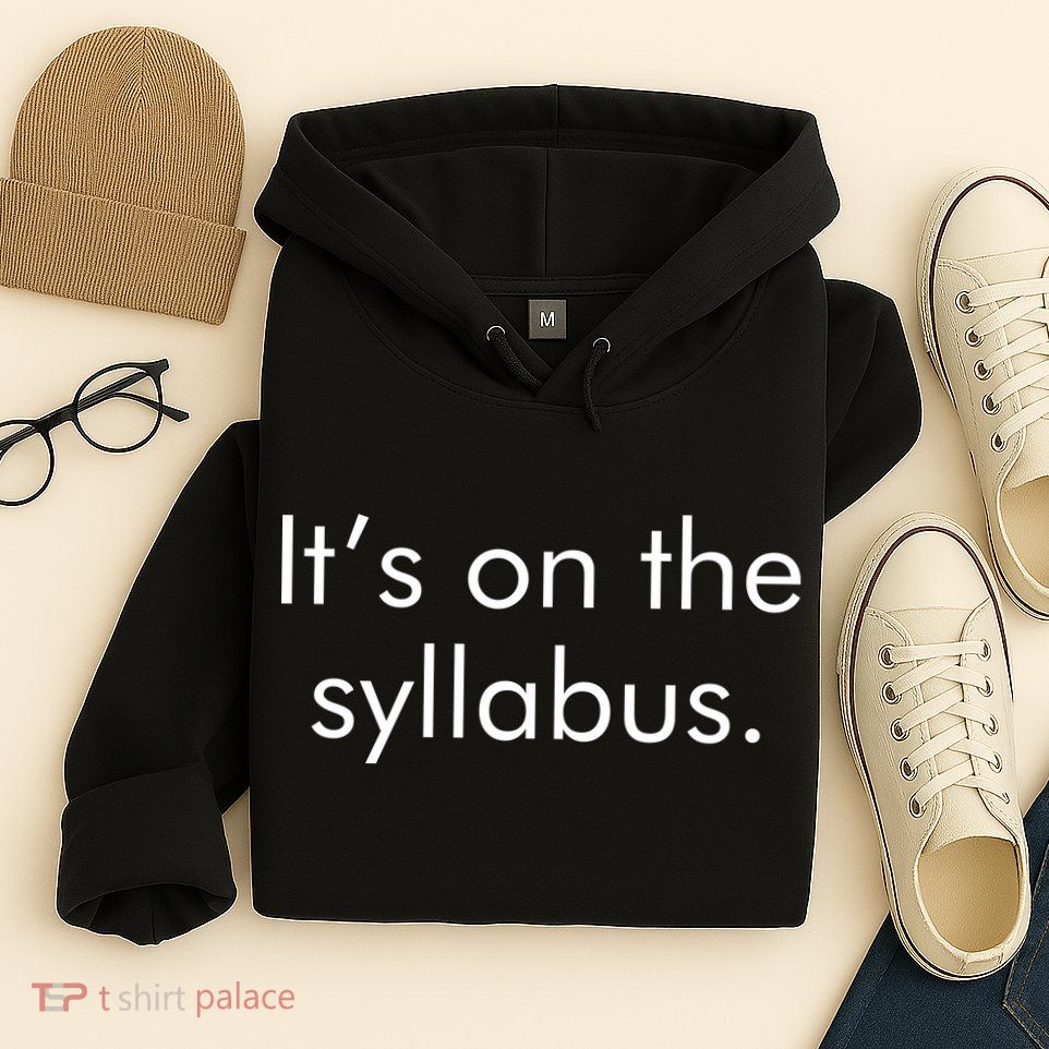 It's on the Syllabus. Hoodie