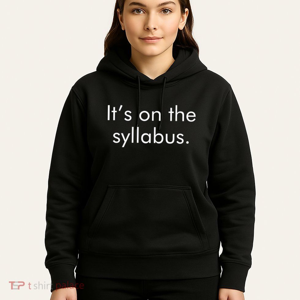 It's on the Syllabus. Hoodie