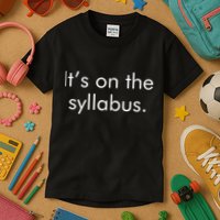 It's on the Syllabus. Kids T-Shirt