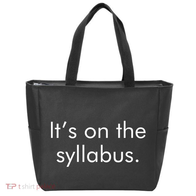 It's on the Syllabus. Zip Tote Bag