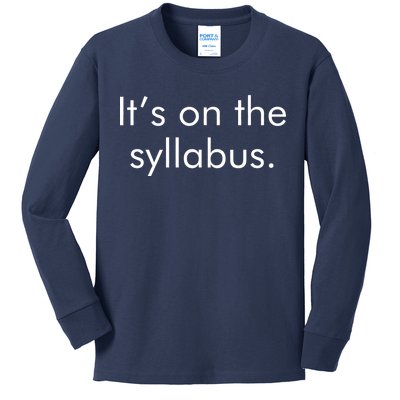 It's on the Syllabus. Kids Long Sleeve Shirt