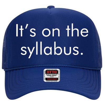 It's on the Syllabus. High Crown Mesh Back Trucker Hat