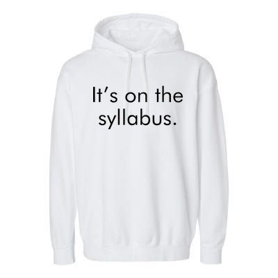 It's on the Syllabus. Garment-Dyed Fleece Hoodie