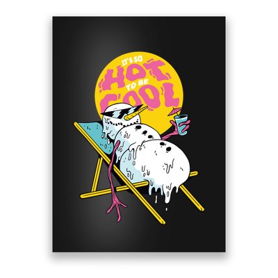It's So Hot To Be Cool Snowman Poster