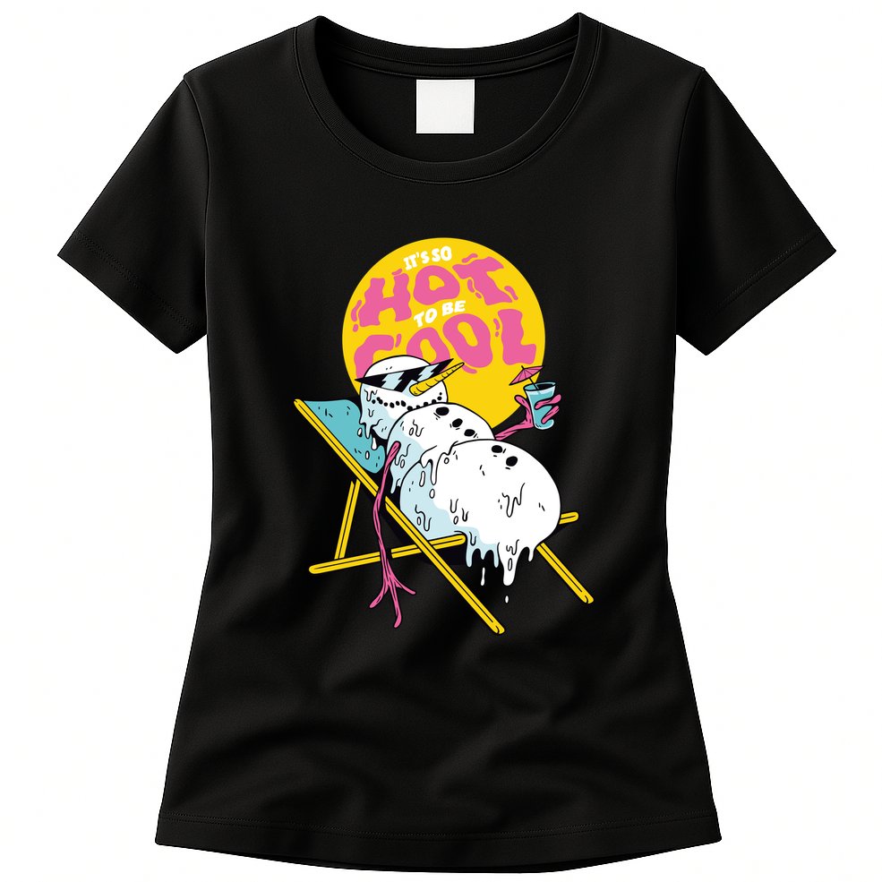 It's So Hot To Be Cool Snowman Womens T-Shirt