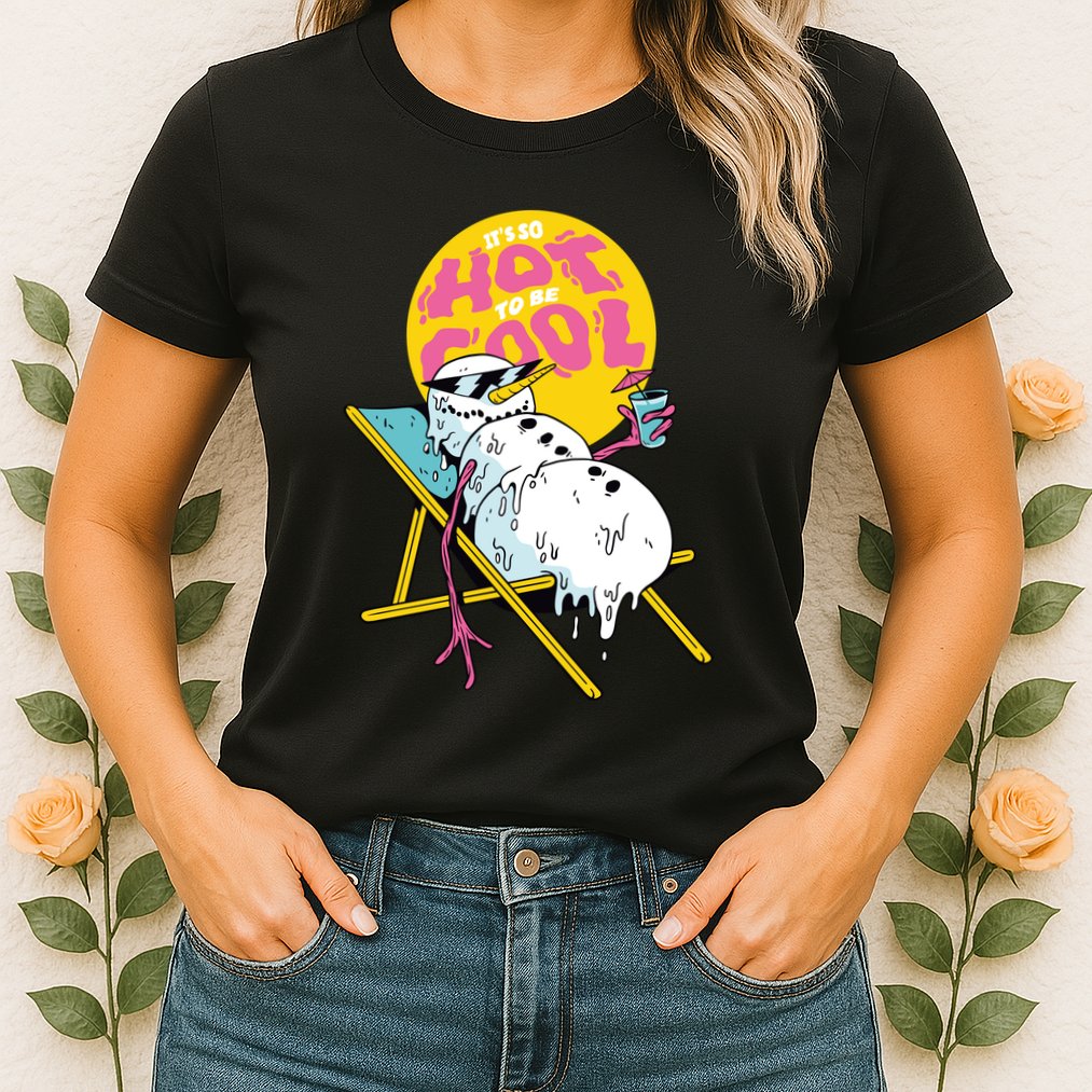 It's So Hot To Be Cool Snowman Womens T-Shirt