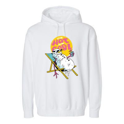 It's So Hot To Be Cool Snowman Garment-Dyed Fleece Hoodie