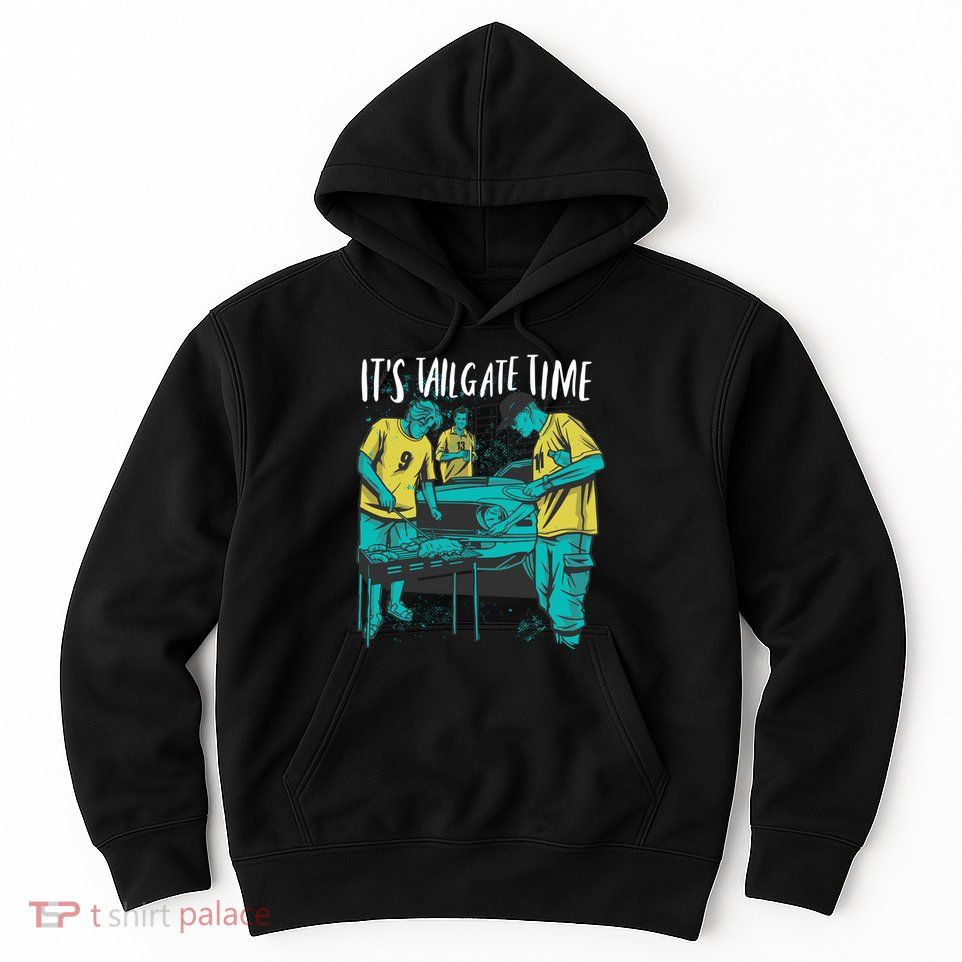 It's Tailgate Time Hoodie
