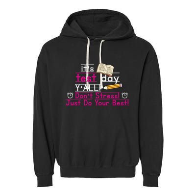 It's Test Day Ya'll Don't Stress Just Do Your Best Garment-Dyed Fleece Hoodie
