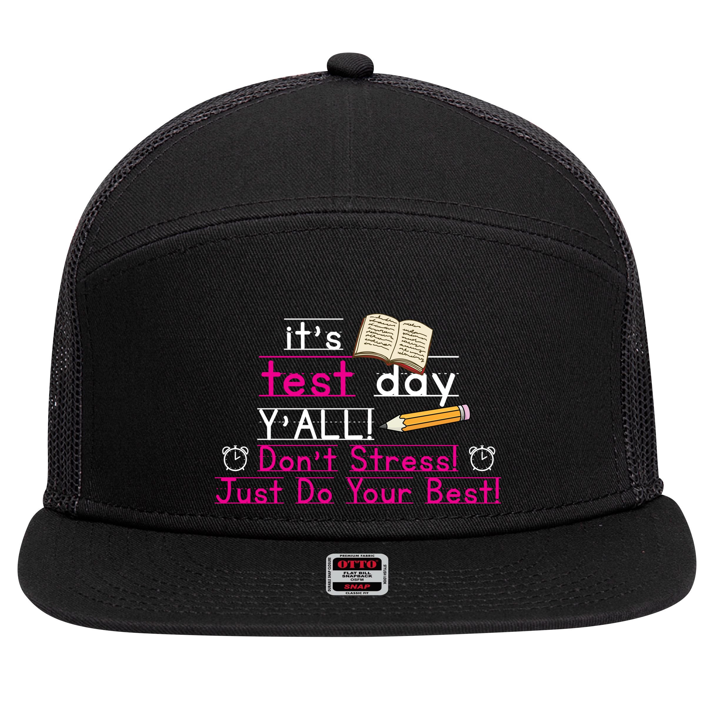 It's Test Day Ya'll Don't Stress Just Do Your Best 7 Panel Mesh Trucker Snapback Hat