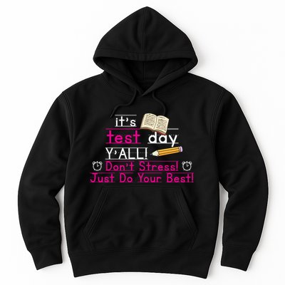 It's Test Day Ya'll Don't Stress Just Do Your Best Hoodie