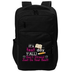 It's Test Day Ya'll Don't Stress Just Do Your Best Impact Tech Backpack