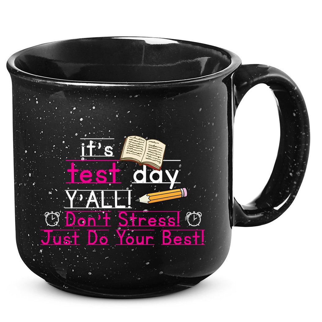 It's Test Day Ya'll Don't Stress Just Do Your Best 15oz Campfire Ceramic Mug