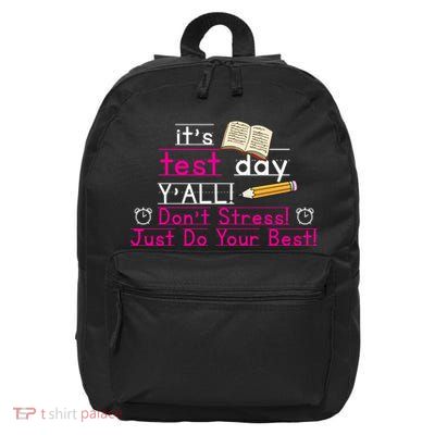 It's Test Day Ya'll Don't Stress Just Do Your Best 16 in Basic Backpack