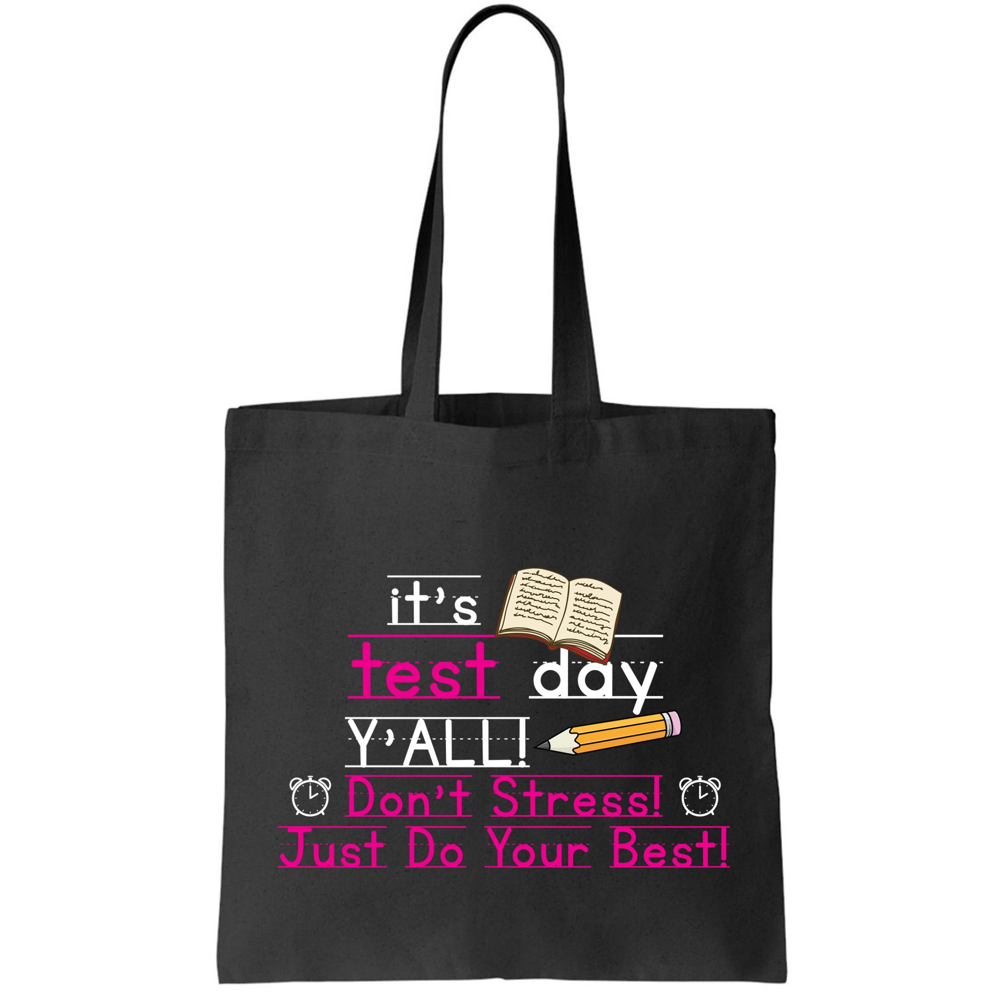 It's Test Day Ya'll Don't Stress Just Do Your Best Bag
