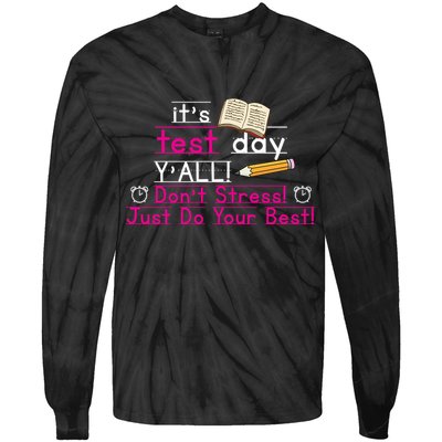 It's Test Day Ya'll Don't Stress Just Do Your Best Tie-Dye Long Sleeve Shirt