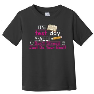 It's Test Day Ya'll Don't Stress Just Do Your Best Toddler T-Shirt