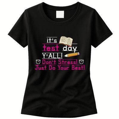 It's Test Day Ya'll Don't Stress Just Do Your Best Womens T-Shirt