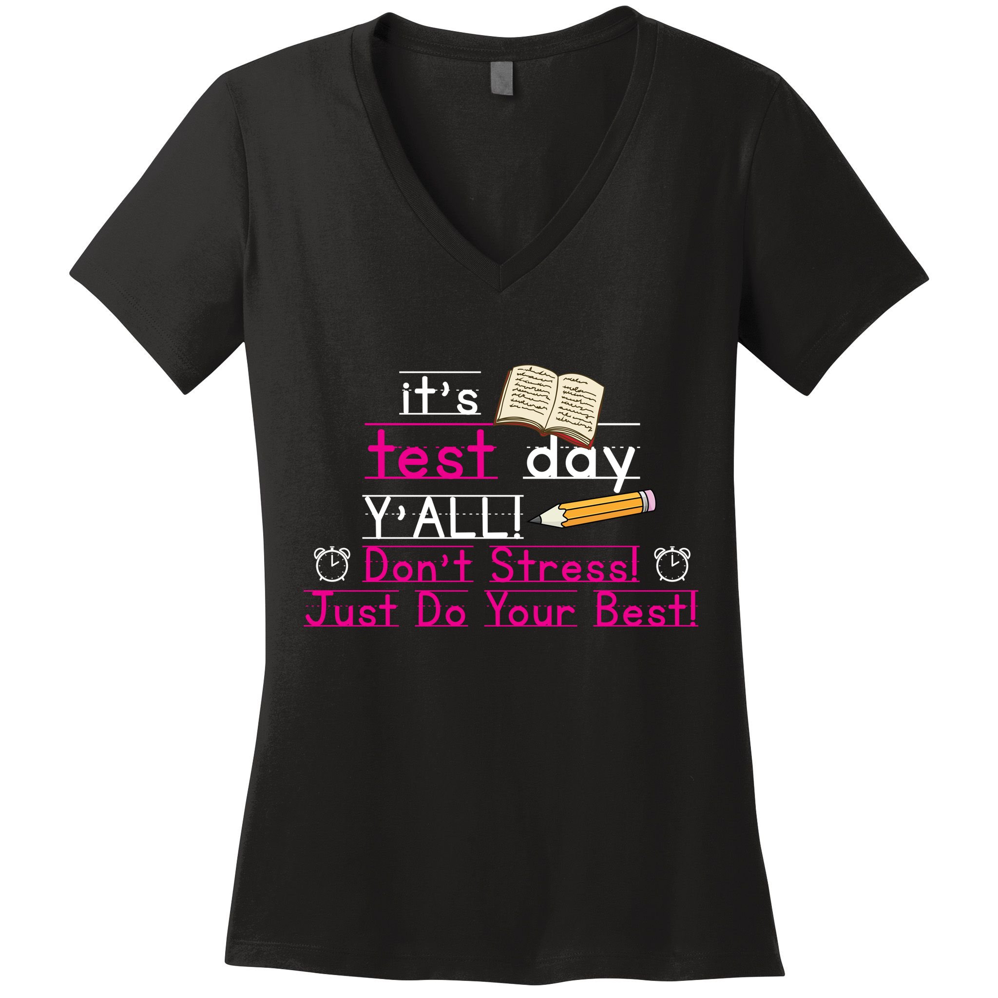 It's Test Day Ya'll Don't Stress Just Do Your Best Women's V-Neck T-Shirt