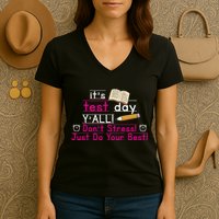 It's Test Day Ya'll Don't Stress Just Do Your Best Women's V-Neck T-Shirt
