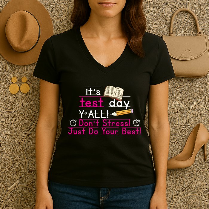 It's Test Day Ya'll Don't Stress Just Do Your Best Women's V-Neck T-Shirt