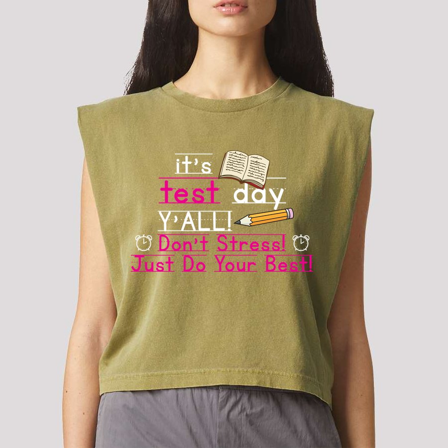 It's Test Day Ya'll Don't Stress Just Do Your Best Garment-Dyed Women's Muscle Tee