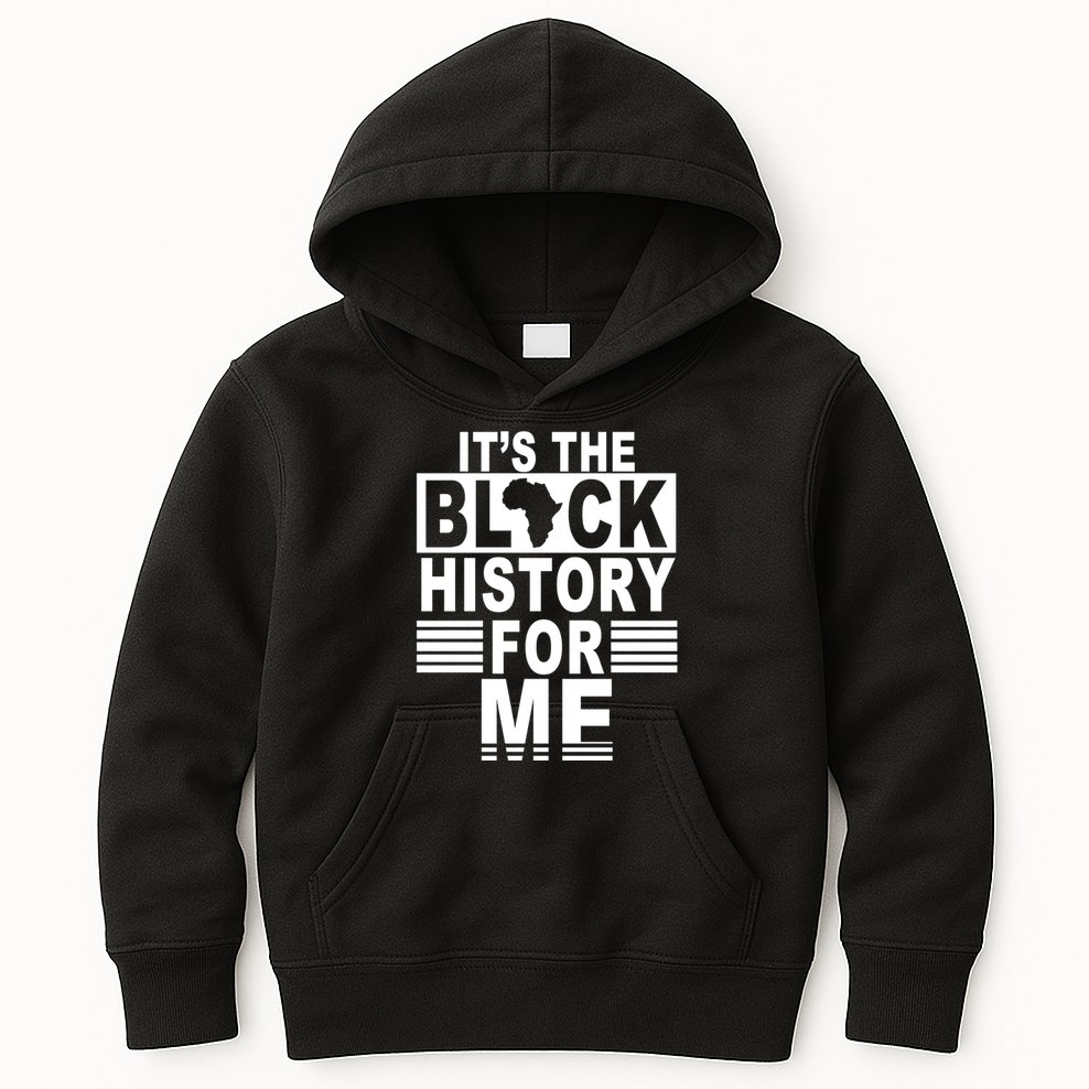 It's The Black History For Me Kids Hoodie
