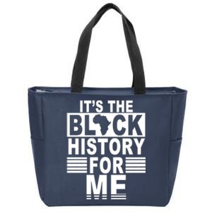 It's The Black History For Me Zip Tote Bag