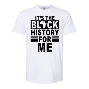 It's The Black History For Me Softstyle CVC T-Shirt