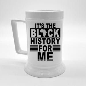 It's The Black History For Me Beer Stein