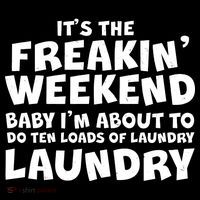 It's The Freakin Weekend Ten Loads Of Laundry Impact Tech Backpack