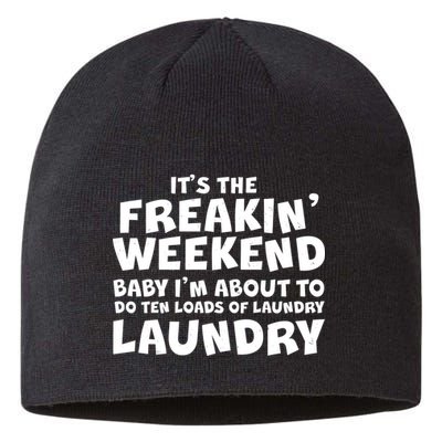 It's The Freakin Weekend Ten Loads Of Laundry Sustainable Beanie