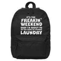It's The Freakin Weekend Ten Loads Of Laundry 16 in Basic Backpack