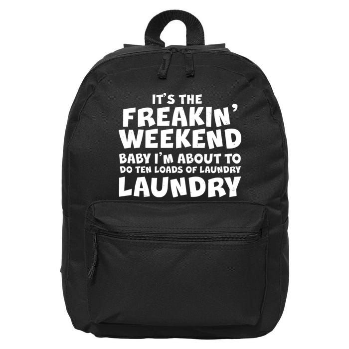It's The Freakin Weekend Ten Loads Of Laundry 16 in Basic Backpack