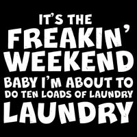 It's The Freakin Weekend Ten Loads Of Laundry 16 in Basic Backpack