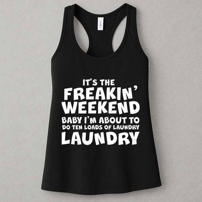 It's The Freakin Weekend Ten Loads Of Laundry Womens Tank Top