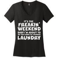 It's The Freakin Weekend Ten Loads Of Laundry Women's V-Neck T-Shirt