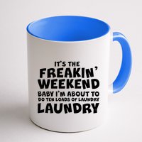 It's The Freakin Weekend Ten Loads Of Laundry Mug