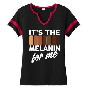 It's The Melanin For Me Skin Tones  Ladies Halftime Notch Neck Tee