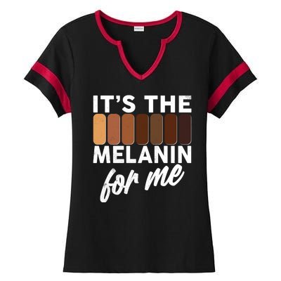 It's The Melanin For Me Skin Tones  Ladies Halftime Notch Neck Tee