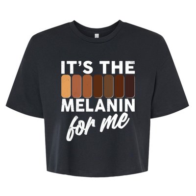 It's The Melanin For Me Skin Tones  Bella+Canvas Jersey Crop Tee